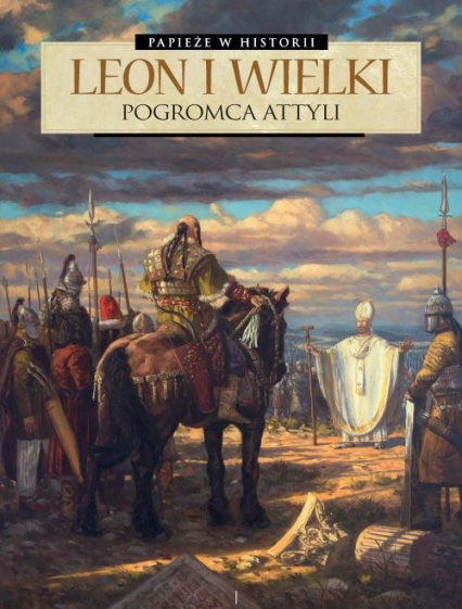 Leon I Wielki Pogromca Attyli