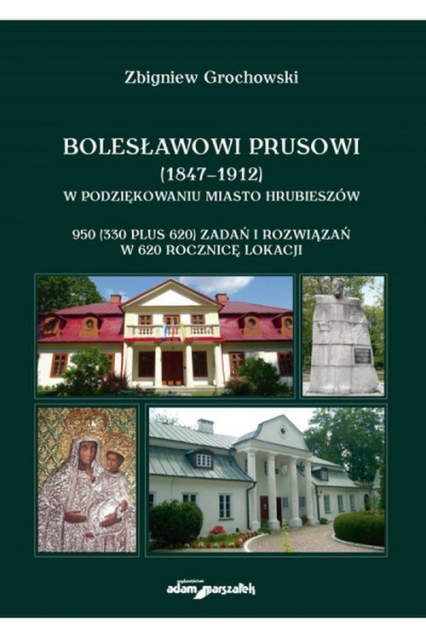 Bolesławowi Prusowi (1847-1912) w podziękowaniu miasto Hrubieszów