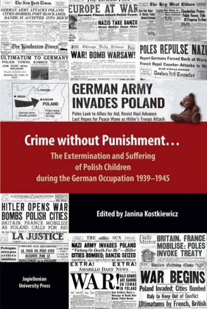 Crime without Punishment… The Extermination and Suffering of Polish Children during the German Occupation 1939-1945