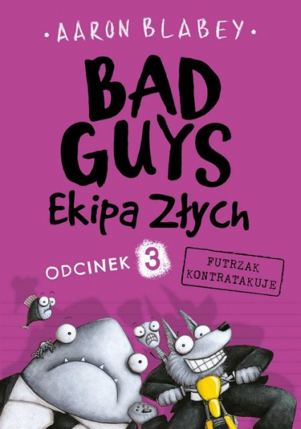 Bad Guys Ekipa Złych Odcinek 3 Futrzak kontratakuje