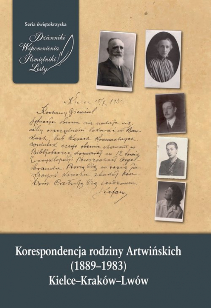 Korespondencja rodziny Artwińskich (1889-1983). Kielce–Kraków–Lwów