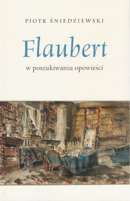 Flaubert w poszukiwaniu opowieści