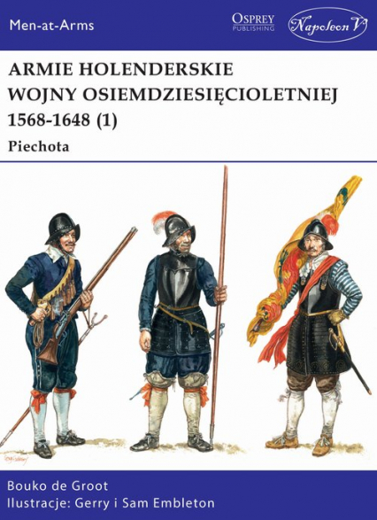 Armie holenderskie wojny osiemdziesięcioletniej 1568-1648 (1) Piechota