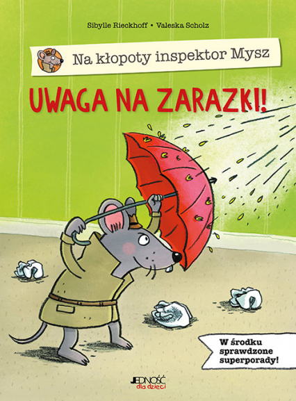 Na kłopoty inspektor Mysz Uwaga na zarazki!