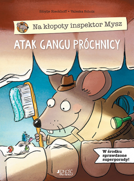 Na kłopoty inspektor Mysz Atak gangu próchnicy