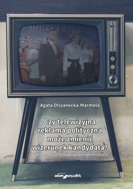Czy telewizyjna reklama polityczna może zmienić wizerunek kandydata?