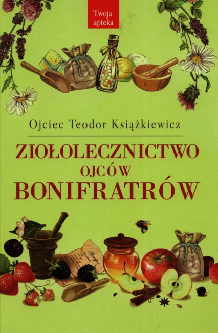 Ziołolecznictwo Ojców Bonifratrów