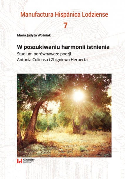 W poszukiwaniu harmonii istnienia Studium porównawcze poezji Antonia Colinasa i Zbigniewa Herberta