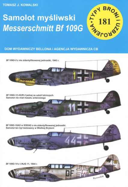 Samolot mysliwski Messerschmitt Bf 109 G Seria: Typy Broni i Uzbrojenia nr 181