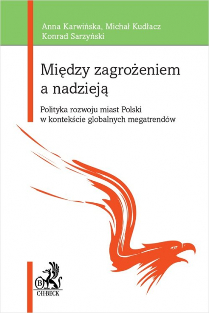 Między zagrożeniem a nadzieją Polityka rozwoju miast Polski w kontekście globalnych megatrendów