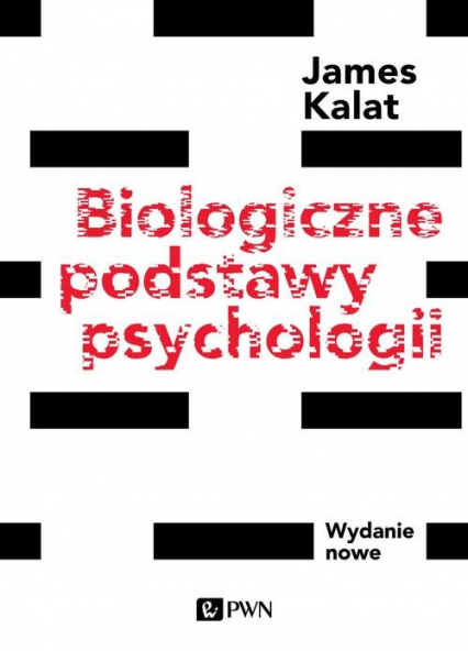 Biologiczne podstawy psychologii Wydanie nowe