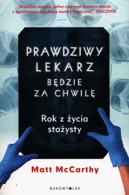 Prawdziwy lekarz będzie za chwilę Rok z życia stażysty