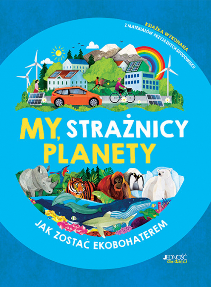 My, strażnicy planety Jak zostać ekobohaterem