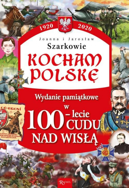 Kocham Polskę Wydanie pamiątkowe w100-lecie Cudu nad Wisłą