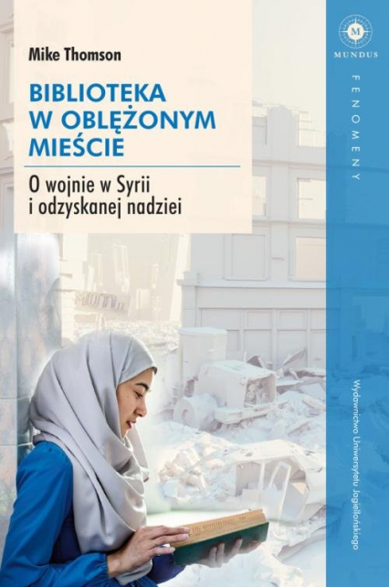 Biblioteka w oblężonym mieście O wojnie w Syrii i odzyskanej nadziei