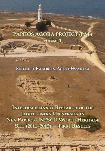 Paphos Agora Project Interdisciplinary Research of the Jagiellonian University in Nea Paphos UNESCO World Heritage Site (