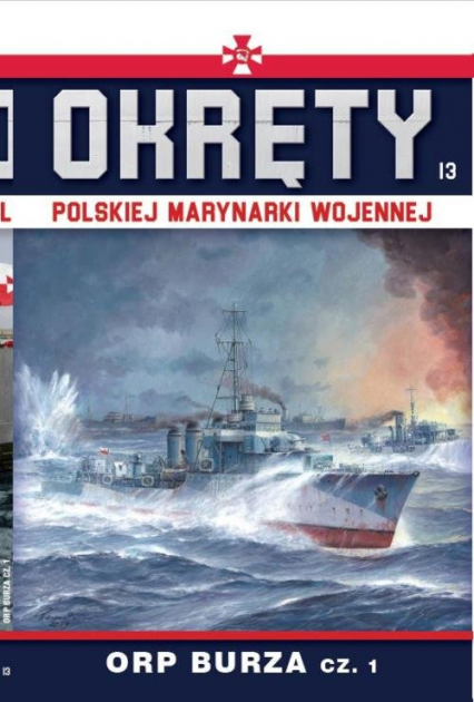 Okręty Polskiej Marynarki Wojennej Tom 13 ORP Burza cz.1