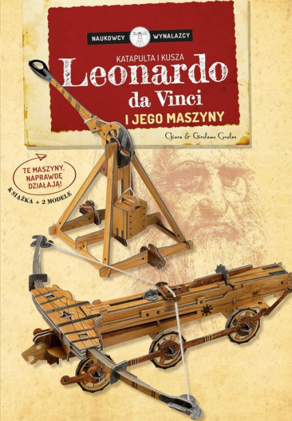 Leonardo Da Vinci i jego maszyny Katapulta i kusza Naukowcy Wynalazcy Książka + 2 modele