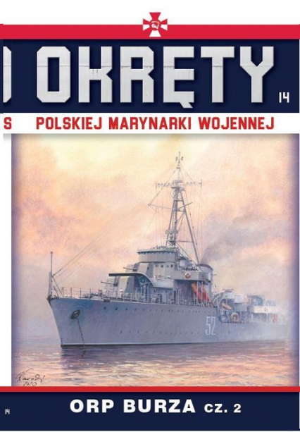 Okręty Polskiej Marynarki Wojennej Tom 14 ORP BURZA cz.2