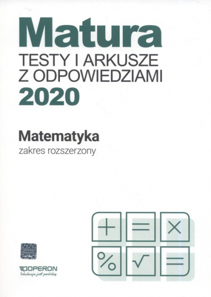 Matura Matematyka Testy i arkusze maturalne 2020 Zakres rozszerzony