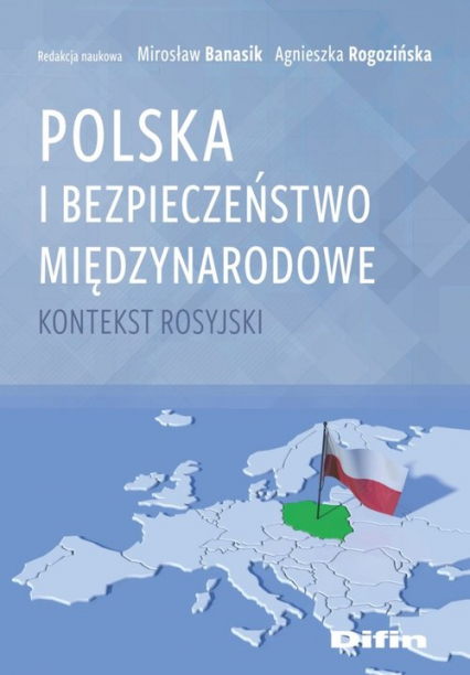 Polska i bezpieczeństwo międzynarodowe Kontekst rosyjski