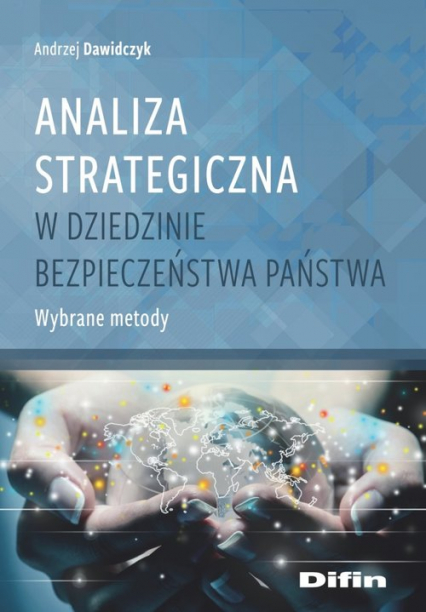 Analiza strategiczna w dziedzinie bezpieczeństwa Wybrane metody