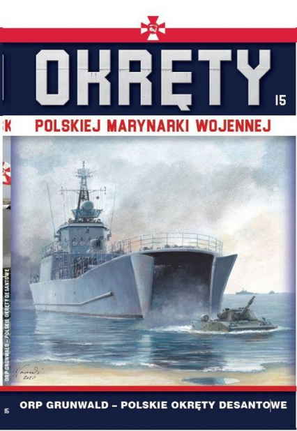 Okręty Polskiej Marynarki Wojennej t.15 ORP GRUNWALD