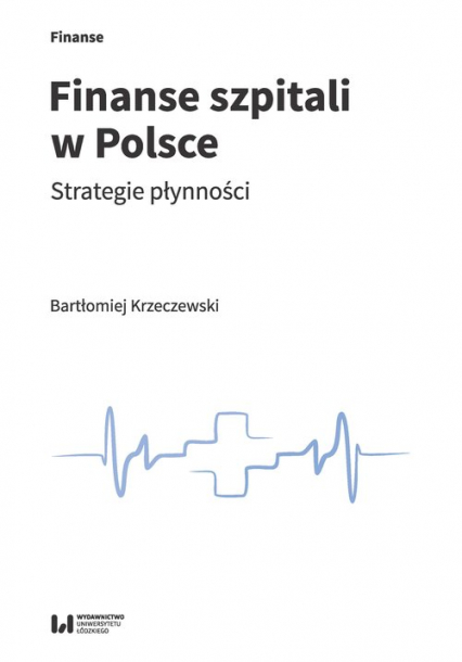 Finanse szpitali w Polsce Strategie płynności