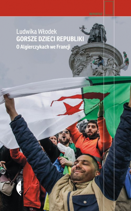Gorsze dzieci Republiki O Algierczykach we Francji