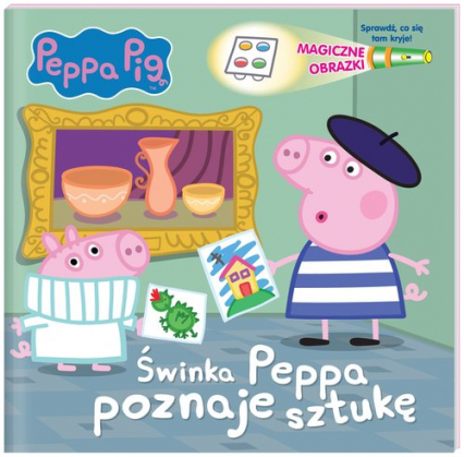 Peppa Pig Magiczne obrazki Świnka Peppa poznaje sztukę