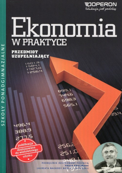 Ekonomia w praktyce Przedmiot uzupełniający Podręcznik wieloletni Szkoła ponadgimnazjalna