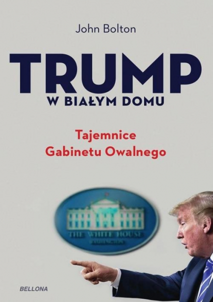 Trump w Białym Domu Tajemnice Gabinetu Owalnego