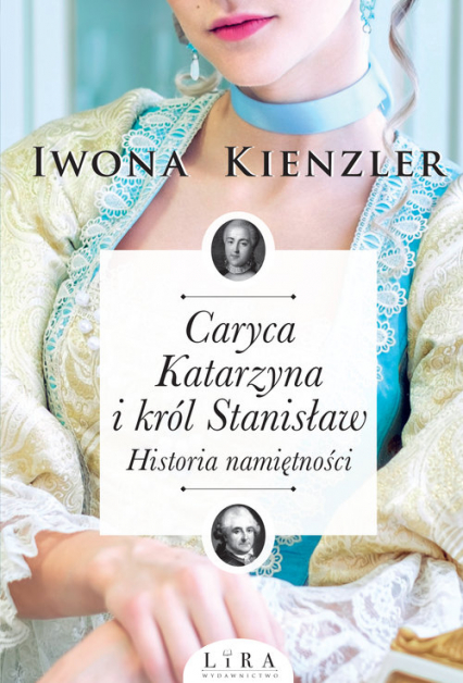 Caryca Katarzyna i król Stanisław. Historia namiętności Wielkie Litery