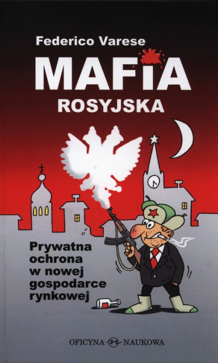 Mafia rosyjska Prywatna ochrona w nowej gospodarce rynkowej