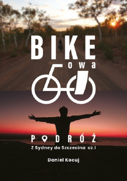 Bikeowa podróż Podróż z Sydney do Szczecina Część 1
