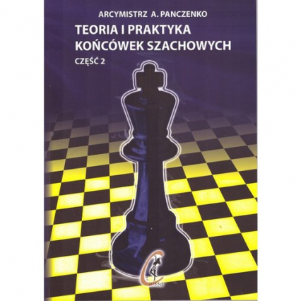 Teoria i praktyka końcówek szachowych Część 2