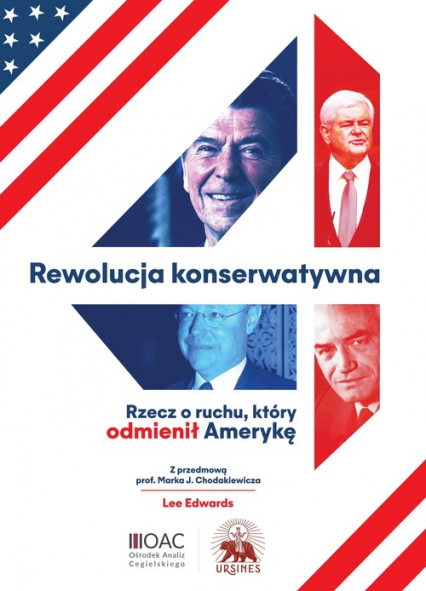 Rewolucja konserwatywna Rzecz o ruchu, który odmienił Amerykę