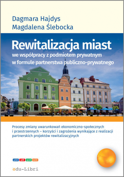 Rewitalizacja miast we współpracy z podmiotem prywatnym w formule  partnerstwa publiczno-prywatnego