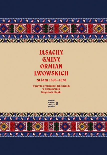 Jasachy gminy Ormian lwowskich za lata 1598-1638 w języku ormiańsko-kipczackim w opracowaniu Krzyszt