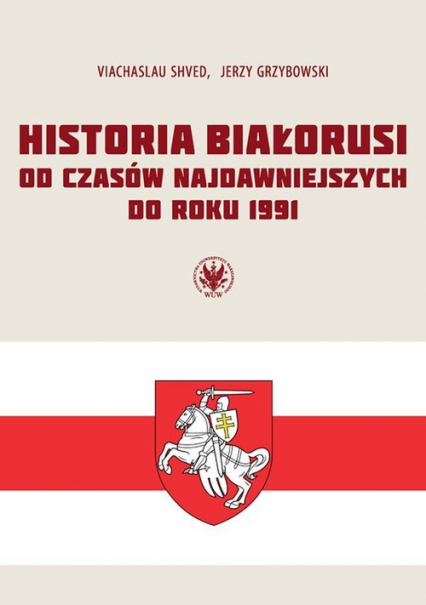 Historia Białorusi od czasów najdawniejszych do roku 1991