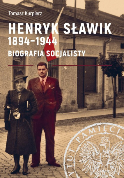 Henryk Sławik 1894-1944 Biografia socjalisty.