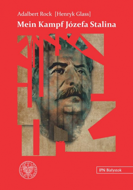 Mein Kampf Józefa Stalina Rewolucyjna strategia i taktyka komunistycznego imperializmu