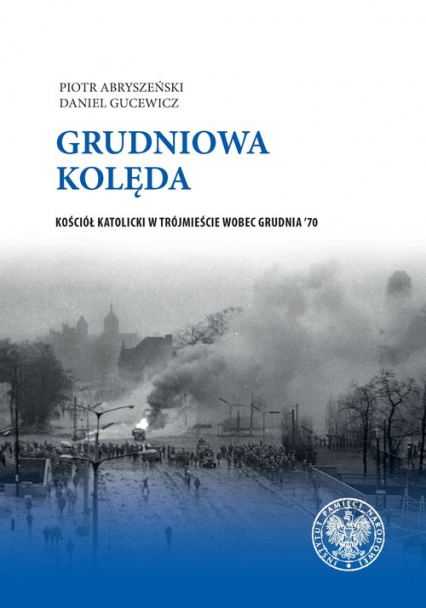 Grudniowa kolęda Kościół katolicki w Trójmieście wobec Grudnia '70