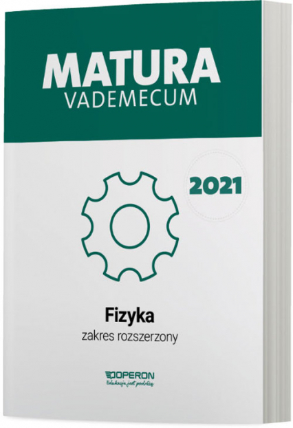 Fizyka Matura 2021 Vademecum Zakres rozszerzony