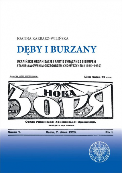 Dęby i burzany Ukraińskie organizacje i partie związane z biskupem stanisławowskim Grzegorzem Chomyszynem (1925-1939)