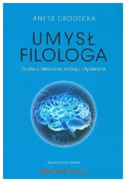 Umysł filologa Studia o literaturze, mózgu i dydaktyce