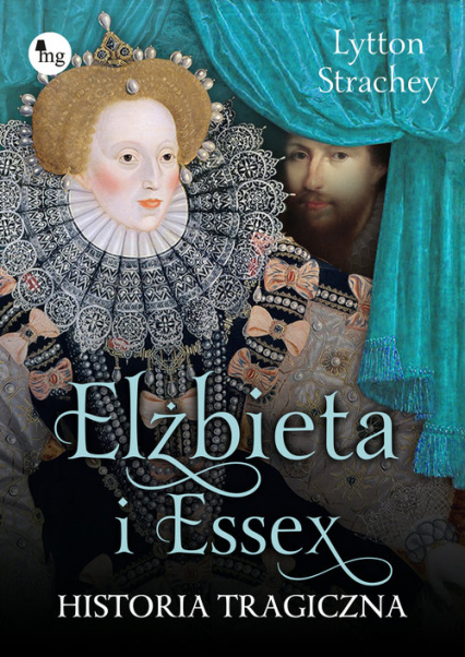 Elżbieta i Essex Historia tragiczna