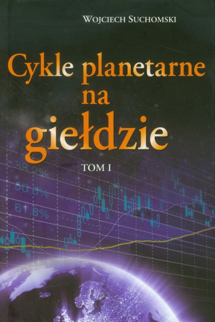 Cykle planetarne na giełdzie Tom 1