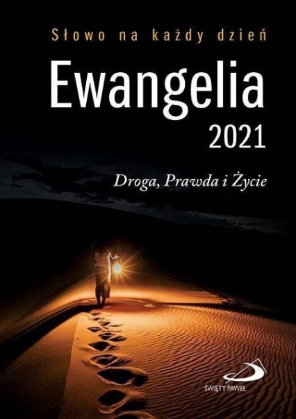Ewangelia 2021 Droga, Prawda i Życie