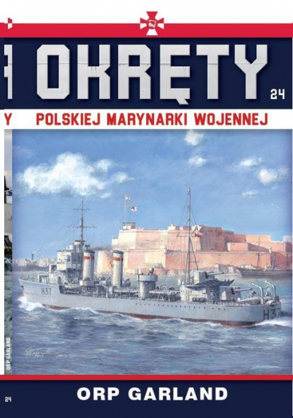 Okręty Polskiej Marynarki Wojennej Tom 24 ORP Garland